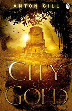 anton gill - city of gold (epub)

a rumour is going around the world that a vast source of gold has