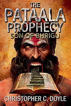 doyle pataala prophecy series son bhrigu maya and arjun find their placid world suddenly when their