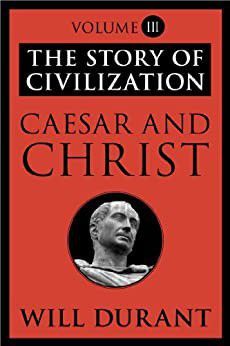 will durant caesar and christ (epub)the story volume iii: history roman and from their beginnings