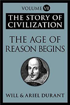 will durant the age reason begins (epub)the story volume vii: history european the period bacon,