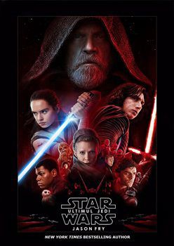 2021 Colectie completa - SF - Jason Fry - Star Wars - Episodul 8 - Ultimul Jedi - Romanian E-Books