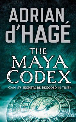Adrian d'Hag� - Adrian d'Hag� - The Maya Codex (epub) Deep in the - International E-Books