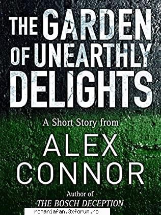 Alex Connor - Alex Connor The Garden of Unearthly Delights - International E-Books