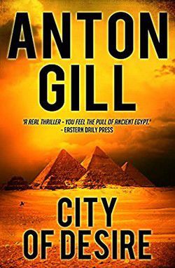 Anton Gill - Anton Gill - 05 City of Desire (epub) Egypt, the - International E-Books