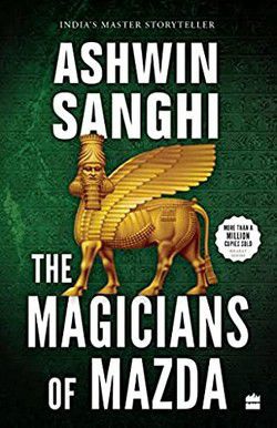 Ashwin Sanghi - Ashwin Sanghi - 07 The Magicians of Mazda (epub) - International E-Books