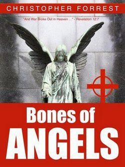 Christopher Forrest - Titan Six Series - 02 Bones of Angels (epub) What - International E-Books