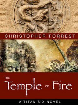 Christopher Forrest - Titan Six Series - 03 The Temple of Fire (epub) - International E-Books