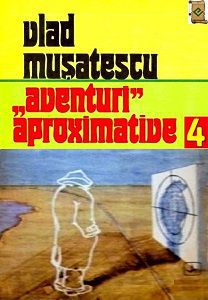 Colectia completa - Teatru si Umor - Aventuri aproximative 4 - Romanian E-Books