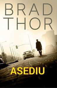 Colectia completa - Thriller - Brad Thor Asediu - Romanian E-Books